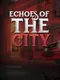 Echoes Of The City