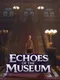 Echoes of the Museum