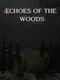 Echoes of the Woods