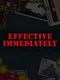 Effective Immediately