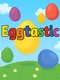 Eggtastic