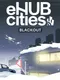 Ehub Cities: Blackout