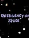 Emergency in Space