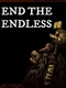 End the Endless