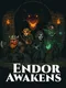 Endor Awakens