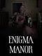 Enigma Manor