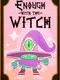 Enough with the Witch