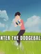 Enter the Dodgeball