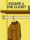 Escape 2: The Closet