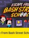 Escape from Bash Street School!