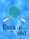Escape From the Void
