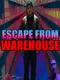 Escape From Warehouse