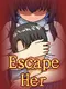 Escape Her