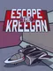 Escape the Kreegan