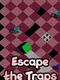 Escape the Traps