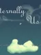 Eternally Us
