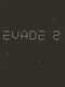 Evade 2