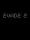 Evade 2