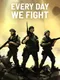 Every Day We Fight