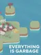 Everything is Garbage