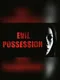 Evil Possession