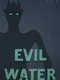 Evil Water Ep1