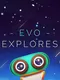 Evo Explores