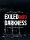 Exiled Into Darkness
