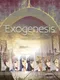 Exogenesis: Perils of Rebirth