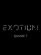 Exotium: Episode 7