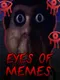 Eyes Of Memes