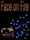 Face on Fire