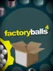 Factory Balls 4