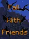 Fall With Friends