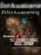 False Awakening - Episode 2