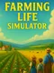Farming Life Simulator