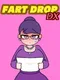 Fart Drop DX