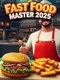 Fast Food Master 2025
