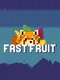 Fast Fruit