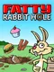 Fatty Rabbit Hole