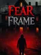 Fear Frame