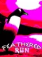 Feathered Run