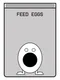 Feed Eggs