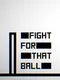Fight for that Ball
