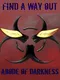Find a way out: Abode of darkness.