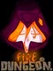 Fire and Dungeon