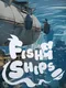 Fish & Ships