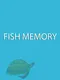Fish Memory