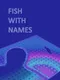 Fish With Names