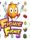 Fishie Fishie